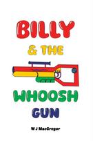Billy & The Whoosh Gun