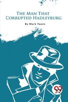Man That Corrupted Hadleyburg
