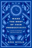 Make the Most of Your Productivity