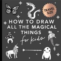 Magical Things: How to Draw Books for Kids with Unicorns, Dragons, Mermaids, and More (Summer Activity Book for Kids) (mini)