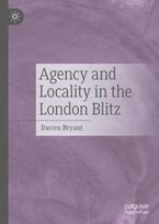 Agency and Locality in the London Blitz
