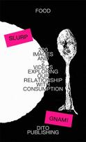 200 IMAGES AND 2 VIDEOS EXPLORING OUR RELATIONSHIP WITH CONSUMPTION