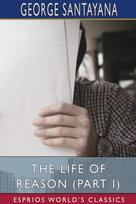 Life of Reason (Part I) (Esprios Classics)