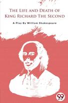 Life and Death of King Richard the Second