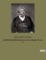 JOSEPH BALSAMO Memoires d'un medecin Tome 3