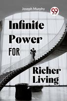 Infinite Power for Richer Living