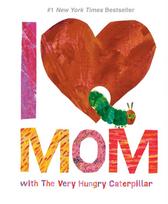 I Love Mom With the Very Hungry Caterpillar