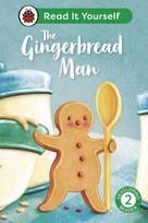 Gingerbread Man: Read It Yourself - Level 2 Developing Reader