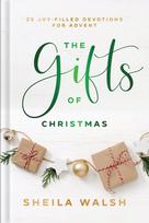 Gifts of Christmas – 25 Joy–Filled Devotions for Advent
