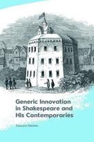 Generic Innovation in Shakespeare and His Contemporaries