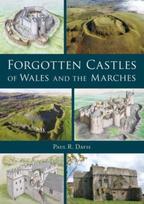 Forgotten Castles of Wales and the Marches