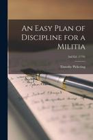 Easy Plan of Discipline for a Militia; 2nd ed. (1776)