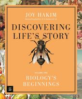 Discovering Life’s Story: Biology’s Beginnings