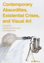 Contemporary Absurdities, Existential Crises, and Visual Art