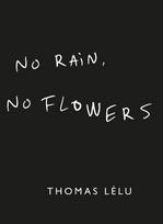 No Rain, No Flowers: The iconic viral biro notes from Thomas Lélu, , No Rain, No Flowers: The iconic viral biro notes from Thomas Lélu