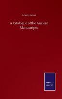 A Catalogue of the Ancient Manuscripts