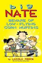Big Nate: Beware of Low-Flying Corn Muffins