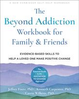 Beyond Addiction Workbook for Family and Friends