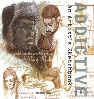 Addictive – An Artist’s Sketchbook