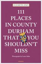 111 Places in County Durham That You Shouldn't Miss