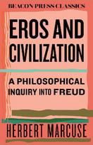 Eros and Civilization: A Philosophical Inquiry into Freud