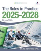 The Rules in Practice 2025-2028: The Guide to the Rules of Sailing Around the Racecourse, The Rules in Practice 2025-2028: The Guide to the Rules of Sailing Around the Racecourse