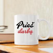 Puodelis "Prieš darbą"