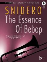 The Essence Of Bebop Trombone: 10 great studies in the style and language of bebop. Posaune. Ausgabe mit Online-Audiodatei.