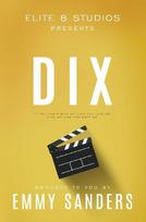 Dix (Elite 8 Studios Book 1): Alternate Cover