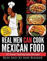 Real Men Can Cook Mexican Food - Jo Ann Bunker