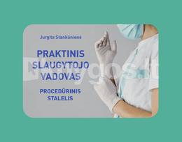 Praktinis slaugytojo vadovas. Procedūrinis stalelis - Jurgita Stankūnienė