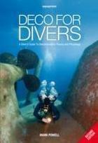 Deco for Divers: A Diver's Guide to Decompression Theory and Physiology