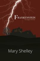 Frankenstein the Original 1818 Text (Readers Library Classics)