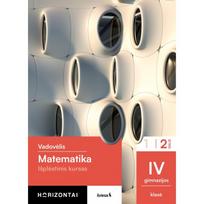 Matematika. Vadovėlis IV gimnazijos klasė, 2 dalis, (Išplėstinis kursas), serija Horizontai