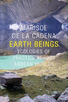 Earth Beings: Ecologies of Practice across Andean Worlds
