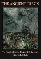 The Ancient Track: The Complete Poetical Works of H. P. Lovecraft