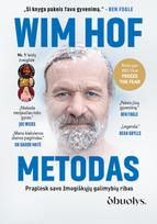 WIM HOF METODAS: revoliucinis tarptautinis sveikatos bestseleris – nauju, patogesniu formatu!