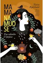 Mama namuose. Trys valandos iš rytojaus - Vaiva Rykštaitė