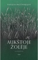 Aukštoje žolėje - Violeta Palčinskaitė