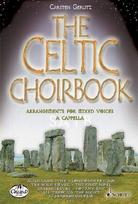 The Celtic Choirbook: 20 Arrangements for Mixed Choir A Capella. gemischter Chor (SATB). Chorpartitur.