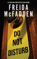 Do Not Disturb: An Addictive Psychological Thriller from the Author of The Housemaid Books