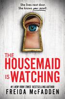 The Housemaid Is Watching: An Instant Sunday Times Bestseller