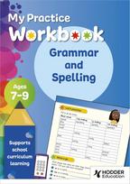 My Practice Workbook Grammar and Spelling Ages 7-9