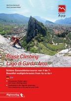 Plaisir Climbing Lago di Garda · Arco: Schöne Genussklettertouren von 4 bis 7- / Beautiful multi-pitch routes from 4a to 6a+