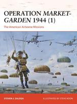 Operation Market-Garden 1944 (1): The American Airborne Missions
