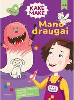 Kakė Makė. Mano draugai - Nėra Autoriaus