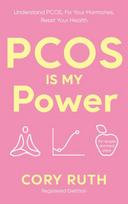 PCOS is my Power: Understand PCOS, Fix Your Hormones, Reset Your Health