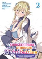 She's the Strongest Bride, But I'm Stronger in Night Battles: a Harem Chronicle of Advancing Through Cunning Tactics (Manga) Vol. 2