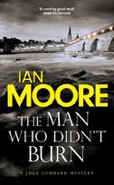The Man Who Didn't Burn: A thrilling new crime series by the author of Death and Croissants