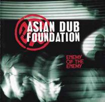 CD Asian Dub Foundation - Enemy Of The Enemy